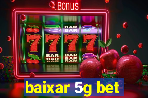 baixar 5g bet